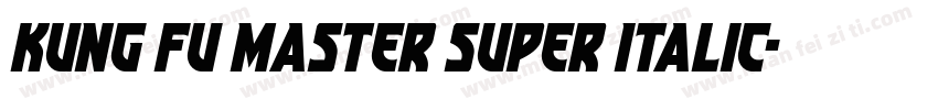 Kung Fu Master Super Italic字体转换
